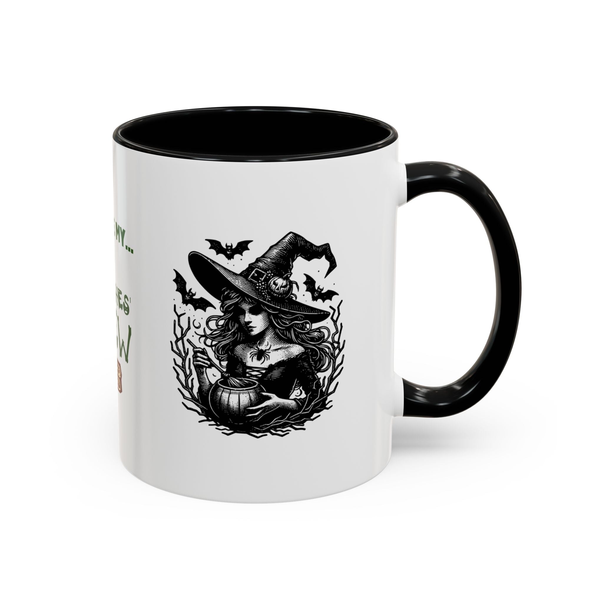 Witches Brew Coffee Mug — 'Not Before My Witches Brew' Halloween Witch Cup