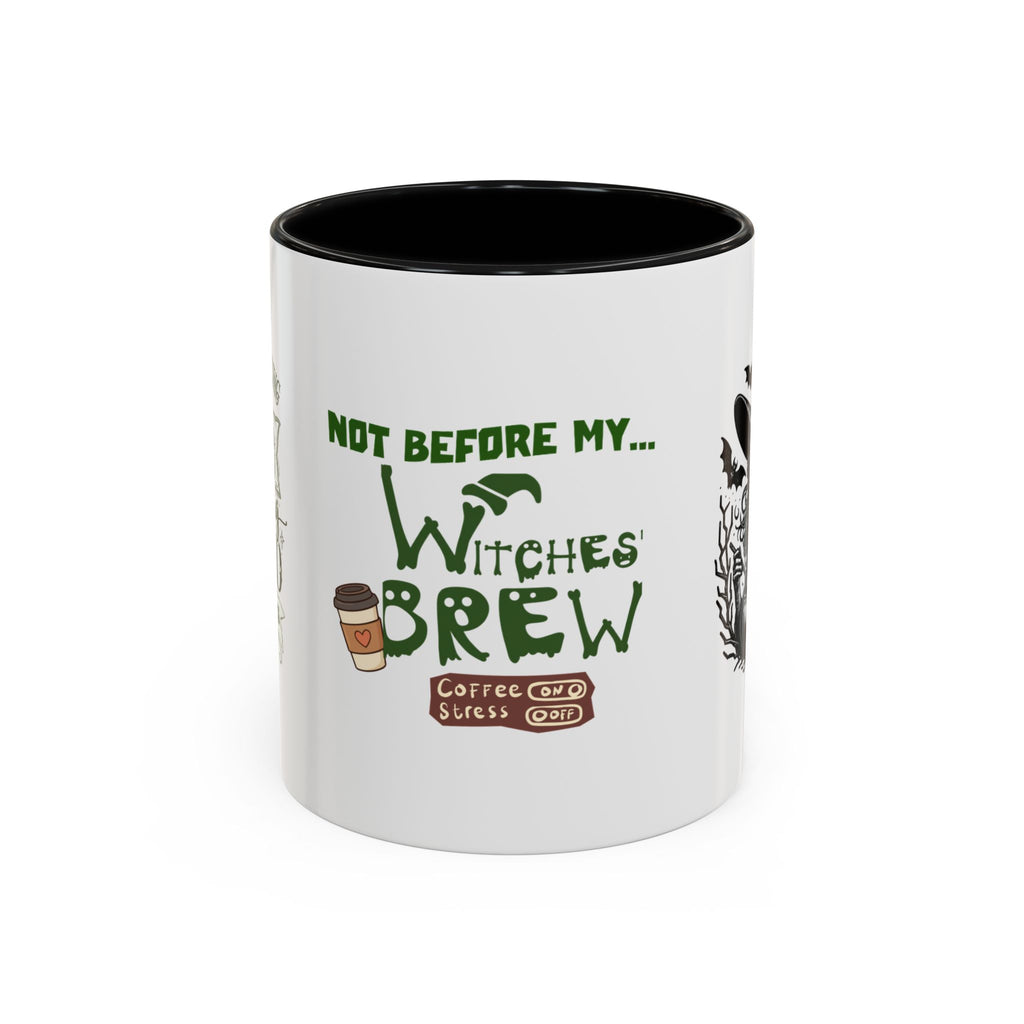 Witches Brew Coffee Mug — 'Not Before My Witches Brew' Halloween Witch Cup