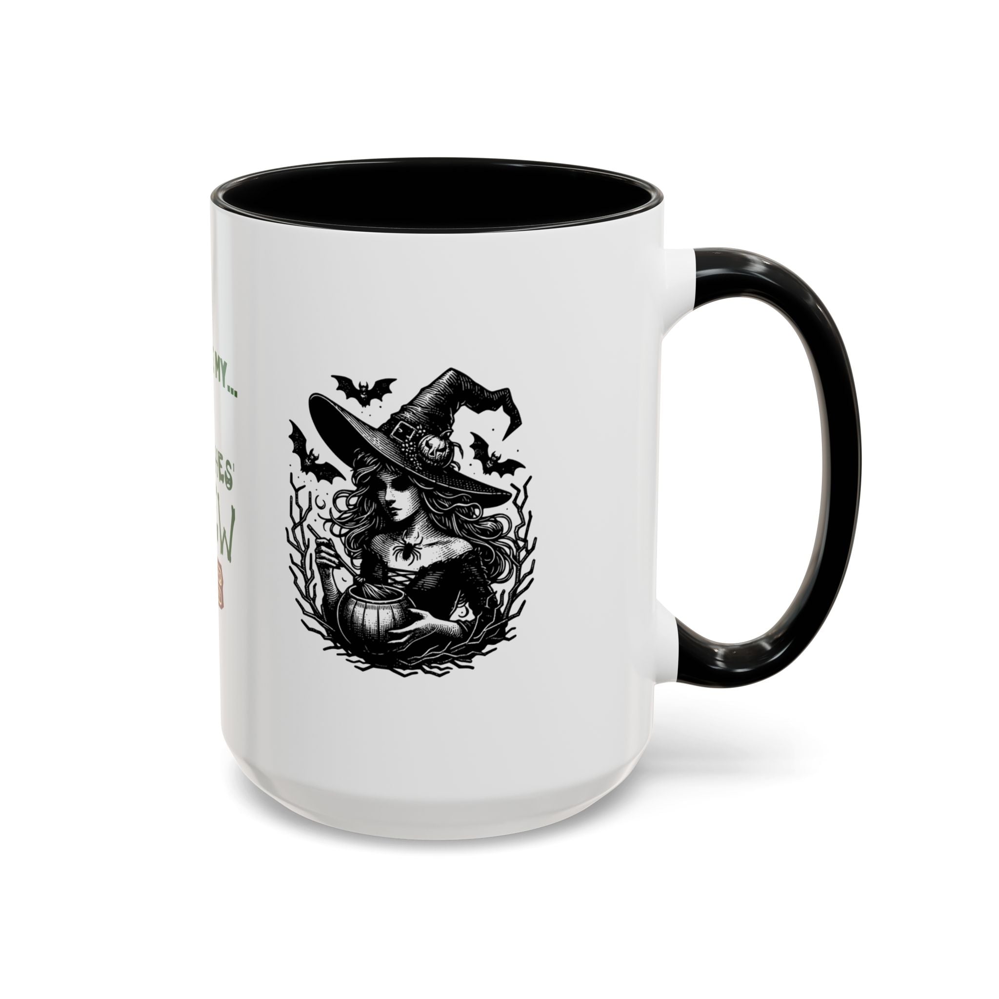 Witches Brew Coffee Mug — 'Not Before My Witches Brew' Halloween Witch Cup