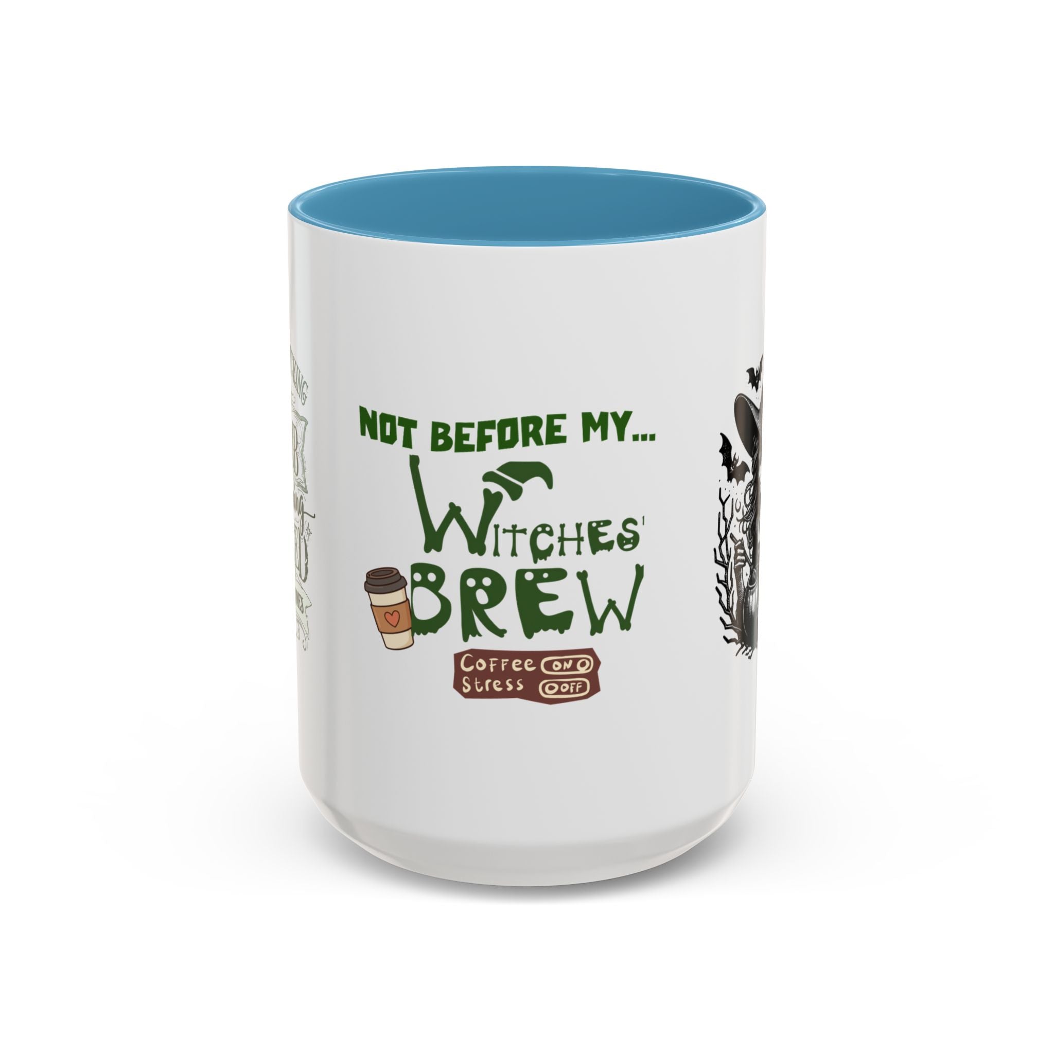 Witches Brew Coffee Mug — 'Not Before My Witches Brew' Halloween Witch Cup