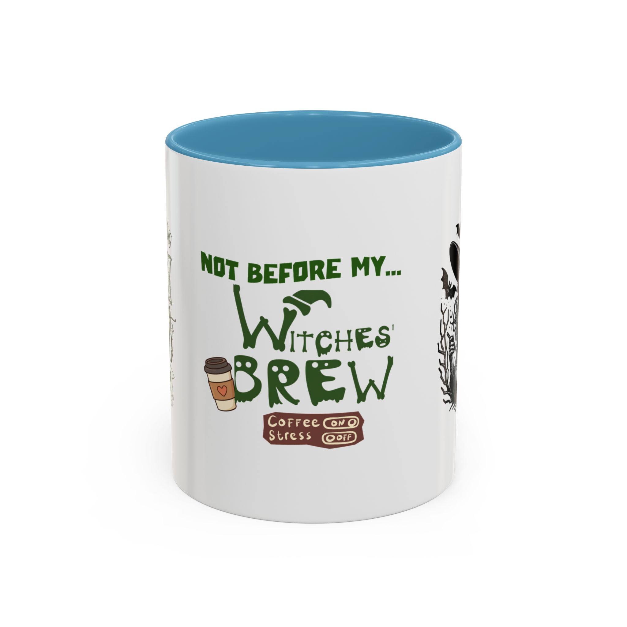 Witches Brew Coffee Mug — 'Not Before My Witches Brew' Halloween Witch Cup
